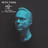 Pete Tong & HER-O & Jules Buckley - Go Crazy (feat. Todd Edwards)