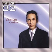 Cristian Castro - Serie 32: Cristian Castro