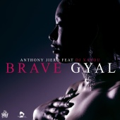 Anthony Jiero - Brave Gyal (feat. DJ Xaxou)