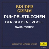Brüder Grimm & Manfred Steffen - Rumpelstilzchen / Der goldene Vogel / Daumesdick