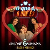 Simone & Simaria - O Que É O Que É? (feat. Marília Mendonça)