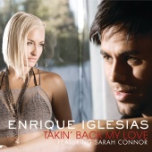 Enrique Iglesias & Sarah Connor - Takin' Back My Love [International Version]