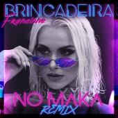 Francinne - Brincadeira [No Maka Remix]