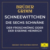 Brüder Grimm & Manfred Steffen - Schneewittchen / Die sechs Schwäne / Der Froschkönig oder der eiserne Heinrich