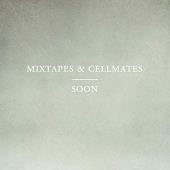Mixtapes & Cellmates - Soon