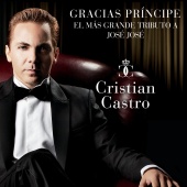 Cristian Castro - Gracias Príncipe, El Más Grande Tributo A José José
