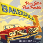 Vince Gill & Paul Franklin - Bakersfield [Deluxe]
