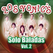 Los Yonic's - Solo Baladas [Vol. 2]