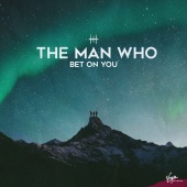 The Man Who - Bet on You