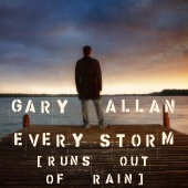 Gary Allan - Every Storm (Runs Out Of Rain)