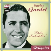 Carlos Gardel - Reliquias