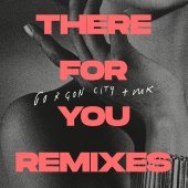 Gorgon City & MK - There For You [Remixes]