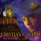 Cristian Castro - El Camino Del Alma