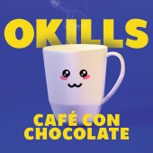 Okills - Café Con Chocolate