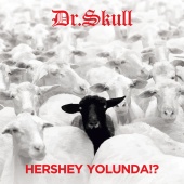 Dr. Skull - Hershey Yolunda!? [Remastered]