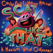 Cathy Fink & Marcy Marxer - Scat Like That: A Musical Word Odyssey