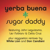Yerba Buena - Sugar Daddy [Reggaeton Remixes]