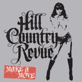 Hill Country Revue - Make A Move