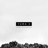 Yuma X - Home Recordings