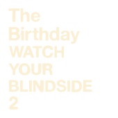 The Birthday - Watch Your Blindside 2