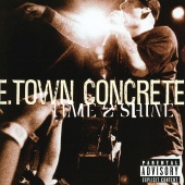 E-Town Concrete - Time 2 Shine