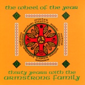 The Armstrong Family - The Wheel Of The Year: Thirty Years With The Armstrong Family