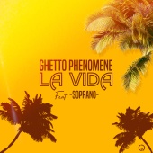Ghetto Phénomène - La Vida (feat. Soprano)
