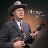 Bill Monroe & The Bluegrass Boys - Anthology