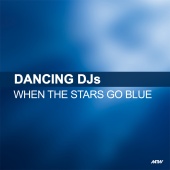 Dancing DJs - When The Stars Go Blue