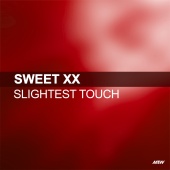 Sweet XX - Slightest Touch