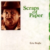 Eric Bogle - Scraps Of Paper