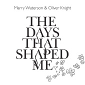 Marry Waterson & Oliver Knight - The Days That Shaped Me