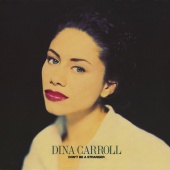 Dina Carroll - Don't Be A Stranger