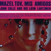 Juan Calle - Mazel Tov, Mis Amigos