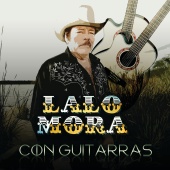 Lalo Mora - Con Guitarras
