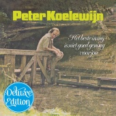 Peter Koelewijn - Het Beste In Mij Is Niet Goed Genoeg Voor Jou [Deluxe Edition]