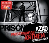 Azad - Prison Break Anthem (Ich Glaub An Dich)