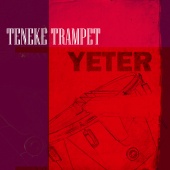 Teneke Trampet - Yeter