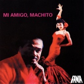 Machito & His Orchestra - Mi Amigo Machito