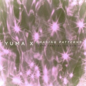 Yuma X - Chasing Patterns [Lord Fascinator Remix]
