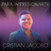 Cristian Jacobo - Para Impresionarte