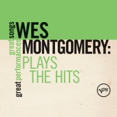 Wes Montgomery - Plays The Hits: Great Songs/Great Performances