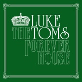Luke Toms - The Forever House