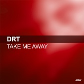 DRT - Take Me Away