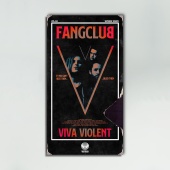 Fangclub - Viva Violent