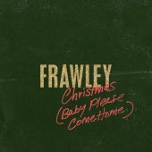 Frawley - Christmas (Baby Please Come Home)