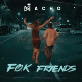 Nacho - F.O.K. Friends