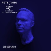 Pete Tong & HER-O & Jules Buckley - Go Crazy [The Life & Soul Project Remix]
