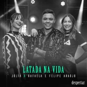 Julia & Rafaela - Latada Na Vida (feat. Felipe Araújo) [Ao Vivo Em São Paulo / 2019]