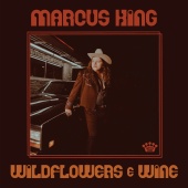 Marcus King - Wildflowers & Wine